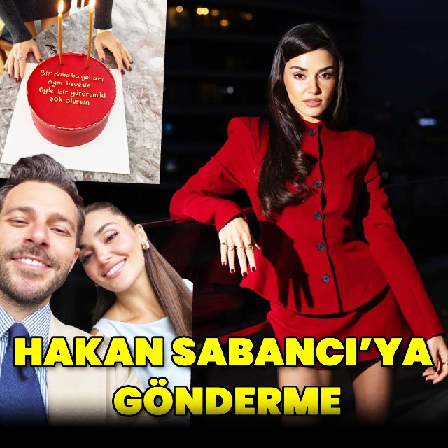 Hande Erçel'in Doğum Günü Pastasında Dikkat Çeken Mesaj