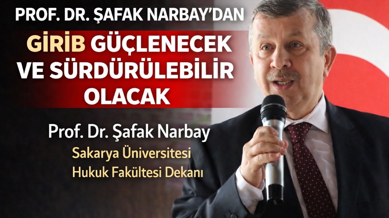 Prof. Dr. Şafak Narbay’dan GİRİB’te Sürdürülebilirlik ve Güçlü Yapılanma Vurgusu
