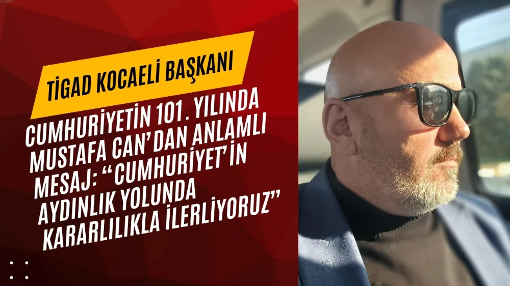 Cumhuriyetin 101. Yılında Mustafa Can’dan Anlamlı Mesaj: “Cumhuriyet’in Aydınlık Yolunda Kararlılıkla İlerliyoruz”